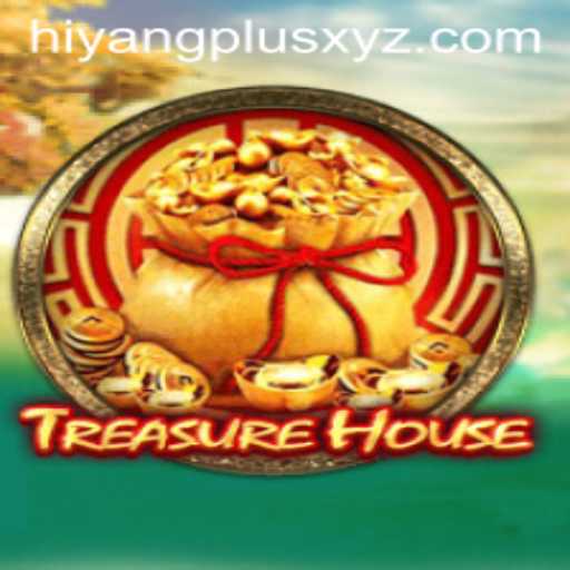 A Comprehensive Guide to TreasureHouse and the Role of Hiyang Plus